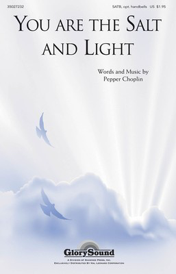You are the Salt and Light - Pepper Choplin - Chimes|Hand Bells SATB Shawnee Press Choral Score Octavo