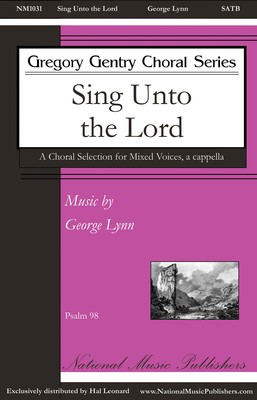 Sing unto the Lord - George Lynn - SATB National Music Publishers Octavo