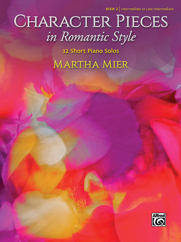 Character Pieces in Romantic Style Book 2 Piano - Mier Martha Alfred 47769