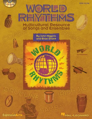 World Rhythms - Multicultural Resource of Songs and Ensembles - John Higgins Hal Leonard Softcover/CD