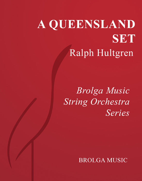 Hultgren - A Queensland Set - Orchestra grade 3 Brolga Music Publishing