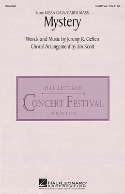 Mystery - from Missa Gaia/Earth Mass - Jeremy R. Geffen - SATB Jim Scott Hal Leonard Choral Score Octavo