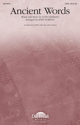 Ancient Words - Lynn DeShazo - SAB John Purifoy Daybreak Music Choral Score Octavo