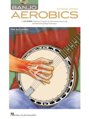 Banjo Aerobics - A 50-Week Workout Program for Developing, Improving and Maintaining - Banjo Michael Bremer Hal Leonard /CD