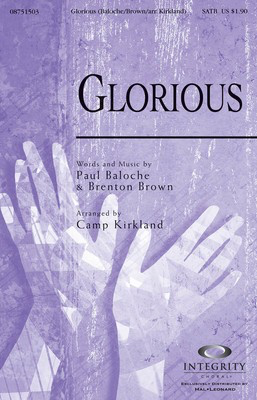 Glorious - Brenton Brown|Paul Baloche - SATB Camp Kirkland Integrity Music Choral Score Octavo