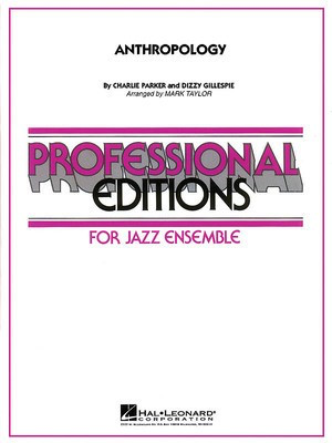 Anthropology - Charlie Parker|Dizzy Gillespie - Mark Taylor Hal Leonard Score/Parts