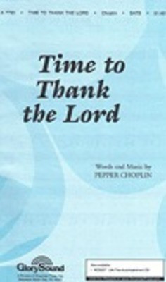 Time to Thank the Lord - Pepper Choplin - SATB Shawnee Press Choral Score Octavo