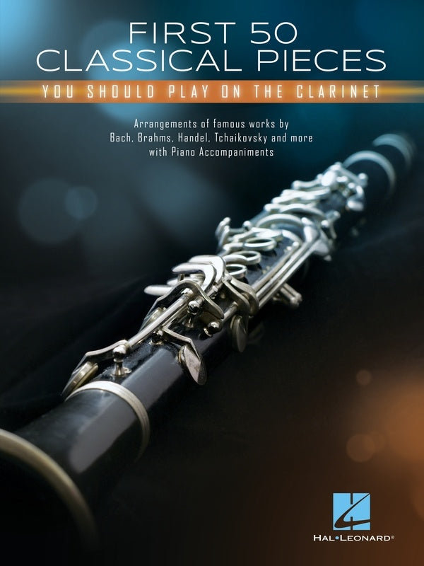 First 50 Classical Pieces for Clarinet - Hal Leonard 348168