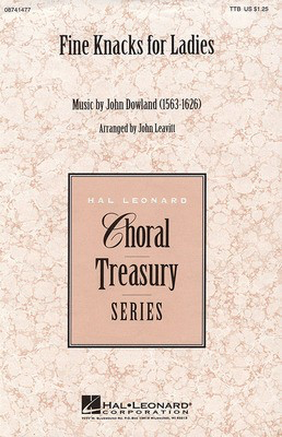 Fine Knacks For Ladies - John Dowland - TTB John Leavitt Hal Leonard Choral Score Octavo