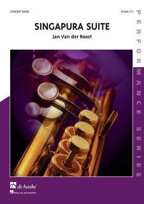 Singapura Suite - Jan Van der Roost - De Haske Publications Score/Parts