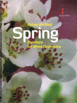 Spring - Overture for Wind Orchestra - Johan de Meij - Amstel Music Parts