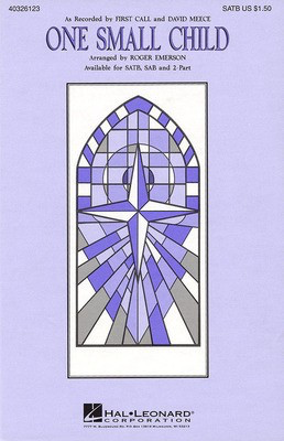 One Small Child - David Meece - SAB Roger Emerson Hal Leonard Choral Score Octavo