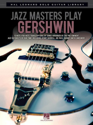 Jazz Masters Play Gershwin - George Gershwin - Guitar Hal Leonard Guitar Solo