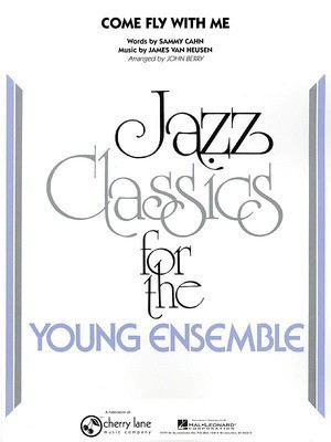 Come Fly with Me - James Van Heusen|Sammy Cahn - James Van Heusen|Sammy Cahn Cherry Lane Music Score/Parts