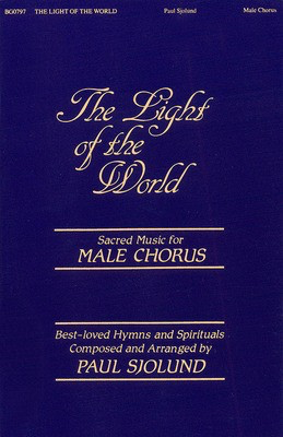 The Light of the World (Collection) - TTBB Paul Sjolund Fred Bock Music Company Choral Score Octavo