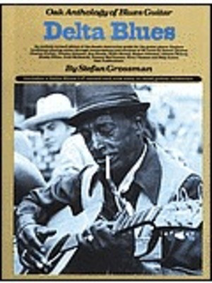 Delta Blues Oak Anthology Of Blues Guitar -