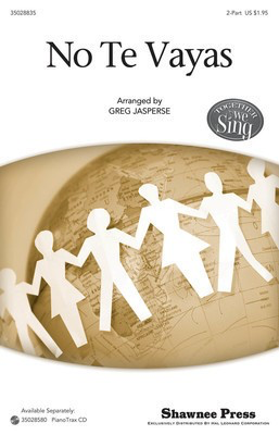 No Te Vayas - Together We Sing Series - 2-Part Greg Jasperse Shawnee Press Choral Score Octavo
