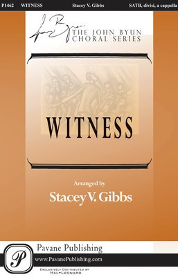 Witness - SATB divisi Stacey V. Gibbs Pavane Publishing Choral Score Octavo