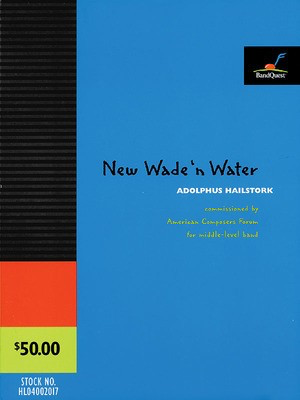 New Wade 'n Water - BandQuest Series - Adolphus Hailstork - American Composers Forum Score/Parts