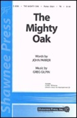 The Mighty Oak - Changing Voices Series - Greg Gilpin|John Parker - TB Shawnee Press Choral Score Octavo