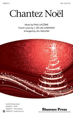 Chantez Noel - J. de Lau Lusignan|Paul Lacome - SSA Jill Gallina Shawnee Press Choral Score Octavo
