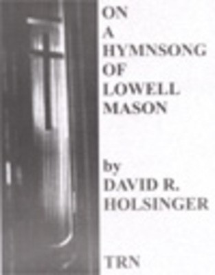 On A Hymnsong Of Lowell Mason Cb -