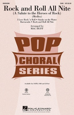 Rock and Roll All Nite - (A Salute to the Heroes of Rock) - SAB Mac Huff Hal Leonard Choral Score Octavo