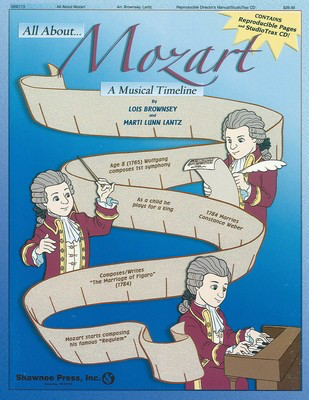 All About...Mozart - A Musical Timeline - Wolfgang Amadeus Mozart - Lois Brownsey|Marti Lunn Lantz Shawnee Press Classroom Kit Softcover/CD
