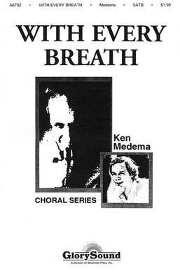 With Every Breath - Ken Medema - SATB Shawnee Press Choral Score Octavo