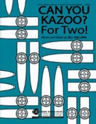 Can You Kazoo? For Two! - Jill Gallina Shawnee Press Listening CD CD