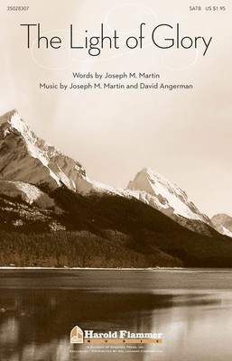 The Light of Glory - David Angerman|Joseph M. Martin - SATB Joseph M. Martin Shawnee Press Choral Score Octavo