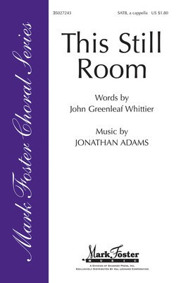 This Still Room - John Greenleaf Whittier|Jonathan Adams - SSATB Shawnee Press Choral Score Octavo