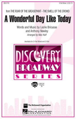 A Wonderful Day Like Today - (from The Roar of the Greasepaint, The Smell of the Crowd) - Leslie Bricusse and Anthony Newley - 3-Part Mixed Mac Huff Hal Leonard Choral Score Octavo