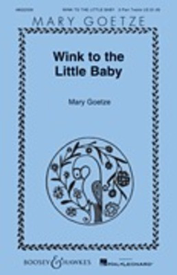 Wink to the Little Baby - Mary Goetze Series - Mary Goetze - 2-Part Treble Boosey & Hawkes Octavo
