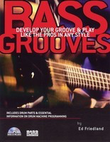 Bass Grooves - Develop Your Groove & Play Like the Pros in Any Style - Bass Guitar Ed Friedland Backbeat Books Bass TAB /CD