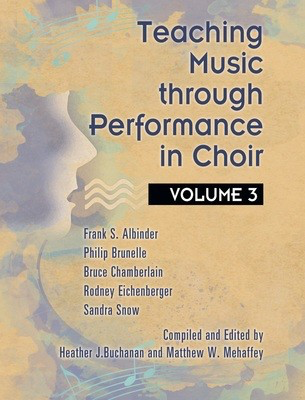 Teaching Music through Performance in Choir, Vol. 3 - Bruce Chamberlain|Frank S. Albinder|Philip Brunelle|Rodney Eichenberger|Sandra Snow GIA Publications Hardcover