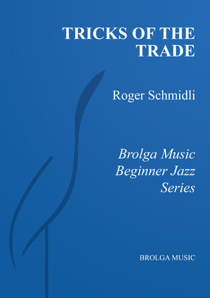 Schmidli - Tricks Of The Trade - Concert Band grade 1 Brolga Music Publishing