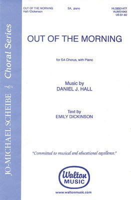 Out of the Morning - Daniel J. Hall - SA Walton Music Choral Score Octavo