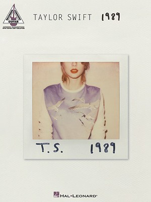 Taylor Swift - 1989 - Guitar|Vocal Hal Leonard Guitar TAB with Lyrics & Chords