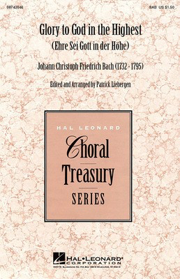 Glory to God in the Highest (Ehre Sei Gott in der Hí_he) - Johann Christoph Friedrich Bach - SSA Patrick Liebergen Hal Leonard Choral Score Octavo