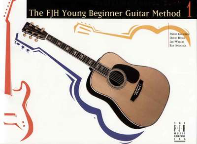 The FJH Young Beginner Guitar Method, Lesson Book 1 - Lesson Book 1 - David Hoge|Leo Welch|Philip Groeber|Rey Sanchez - Guitar David Hoge|Leo Welch|Philip Groeber|Rey Sanchez FJH Music Company