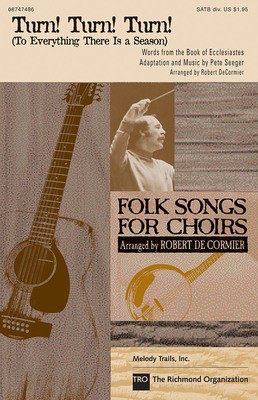 Turn! Turn! Turn! (To Everything There Is a Season) - Pete Seeger - SATB divisi Robert DeCormier Hal Leonard Choral Score Octavo