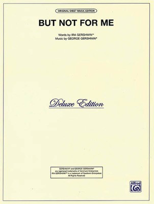 But Not for Me - Deluxe Edition - George Gershwin|Ira Gershwin - Alfred Music Piano & Vocal