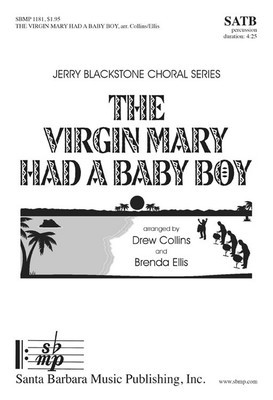 The Virgin Mary Had a Baby Boy - SATB Drew Collins|Brenda Ellis Santa Barbara Music Publishing Octavo