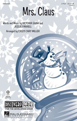 Mrs. Claus - Discovery Level 2 - Jessie Farrell|Victoria Shaw - 2-Part Cristi Cary Miller Hal Leonard Choral Score Octavo