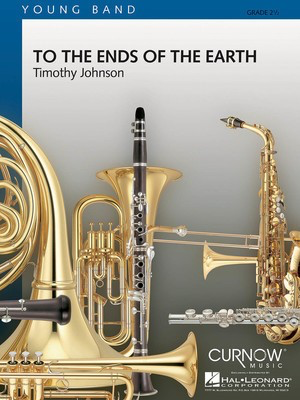 To the Ends of the Earth - Grade 2.5 - Score and Parts - Timothy Johnson - Curnow Music Score/Parts