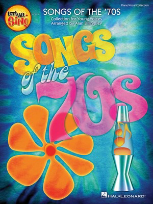 Let's All Sing Songs of the '70s - Collection for Young Voices - Alan Billingsley Hal Leonard Piano & Vocal