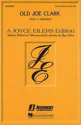 Old Joe Clark - 3-Part Mixed Neil Johnson Hal Leonard Choral Score Octavo