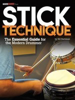 Modern Drummer Presents Stick Technique - The Essential Guide for the Modern Drummer - Drums Bill Bachman Modern Drummer Publications Drum Notation