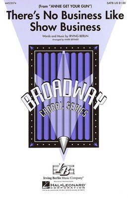 There's No Business Like Show Business - (from Annie Get Your Gun) - Irving Berlin - 2-Part Mark Brymer Hal Leonard Choral Score Octavo